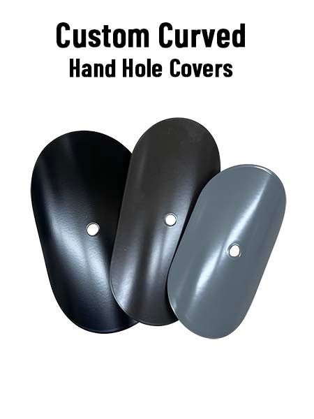 .Custom Curved Hand Hole Covers